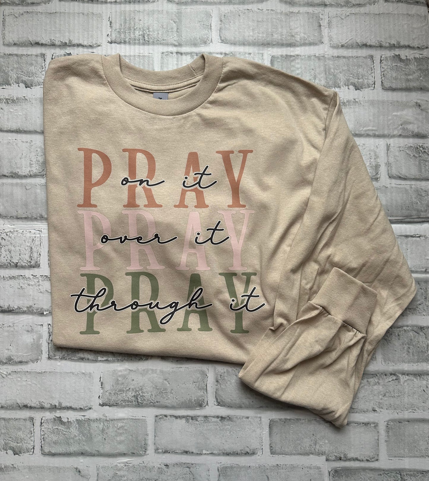 Pray, pray, pray Long sleeve