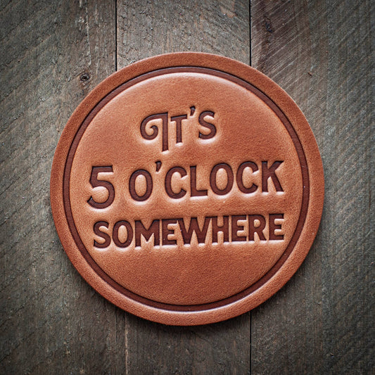 It's 5 O'clock Somewhere Leather Coaster