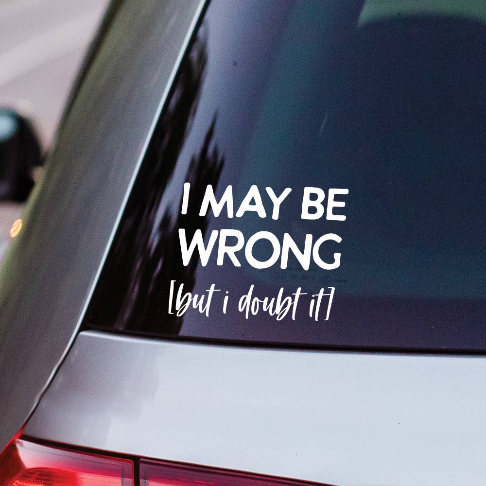 May Be Wrong - Vinyl Decals